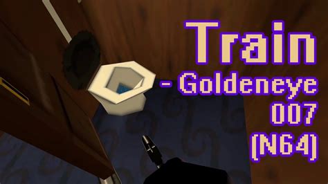 Goldeneye N64 Train Walkthrough
