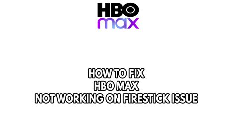 hbo max app not loading on firestick