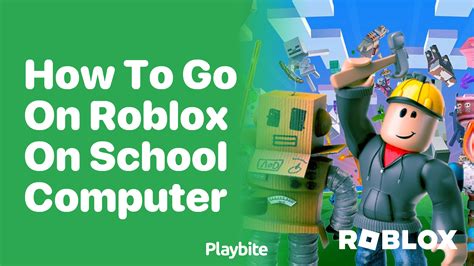how can i play roblox on my school computer
