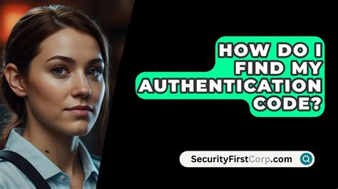 how do i find my authentication code