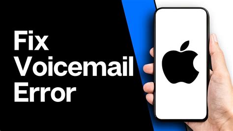 how do i fix voicemail error on iphone