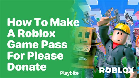 how do i make a game pass on roblox please donate