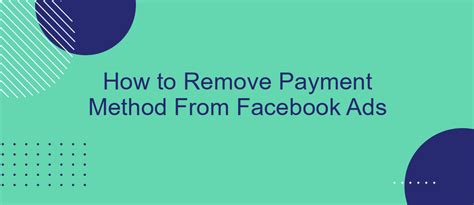 how do i remove a payment method from facebook