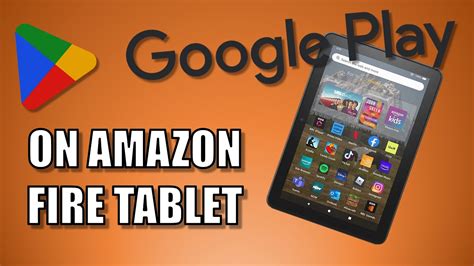 how do you get google play on amazon fire tablet