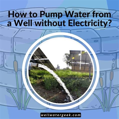 how do you get water out of a well without electricity