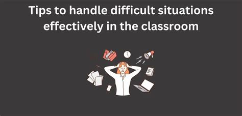 how do you handle difficult situations in the classroom