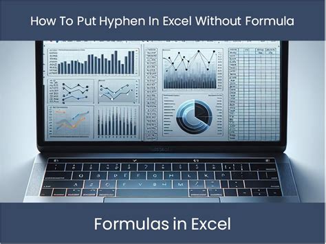 how do you put a hyphen in excel without formulas