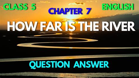 how far is the river questions answers pdf