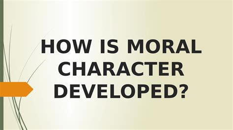how is moral character developed in ethics