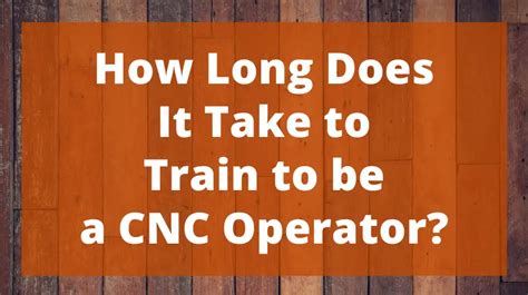 how long does it take to be a cnc operator