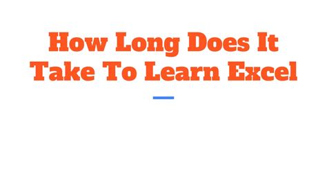 how long does it take to learn excel completely