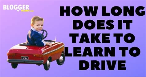 how long does it take to learn how to drive and get license