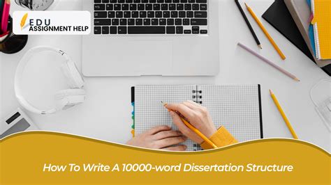 how long to write a 10000 dissertation
