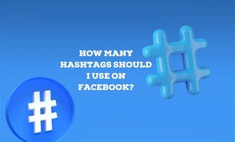 how many hashtags should i use on facebook post