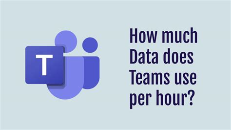 how much data does a one hour teams call use