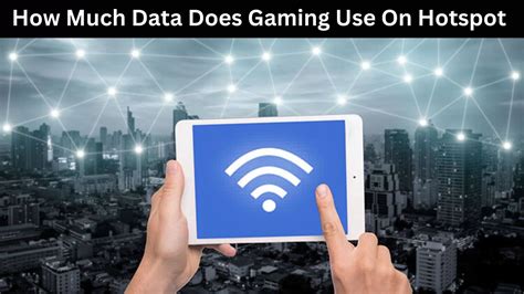 how much data does hotspot use for gaming
