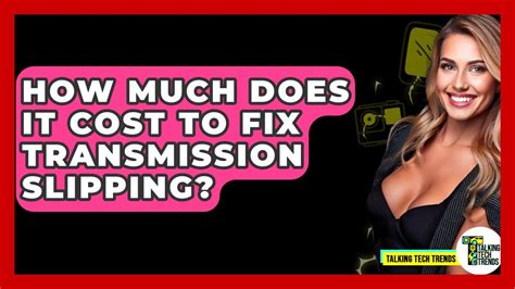 how much does a slipping transmission cost to fix