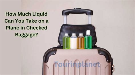 how much liquid can you fly with in a checked bag