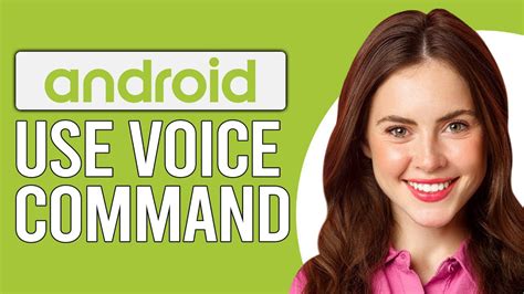 how to activate voice command on android auto