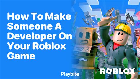 how to add a developer to your roblox game