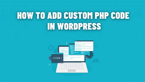 how to add custom php code in wordpress