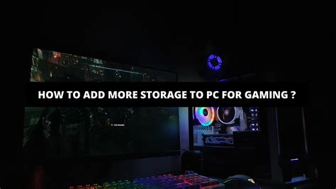 how to add more storage to pc for gaming windows 10