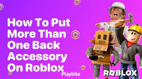 how to add more than one back accessory on roblox