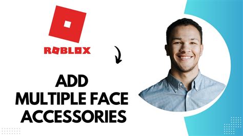 how to add multiple face accessories on roblox