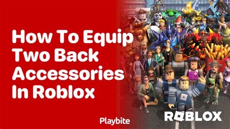 how to add two back accessories in roblox