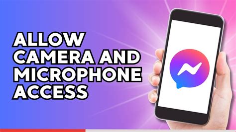 how to allow camera and microphone access on messenger