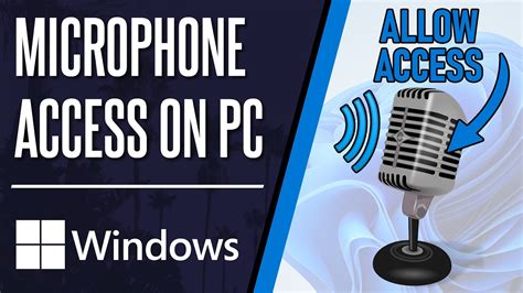 how to allow microphone access in windows 10