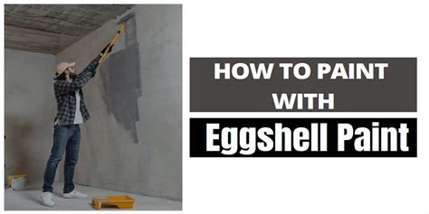 how to apply eggshell paint with a roller