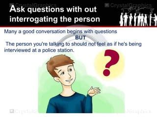 how to ask questions without interrogating