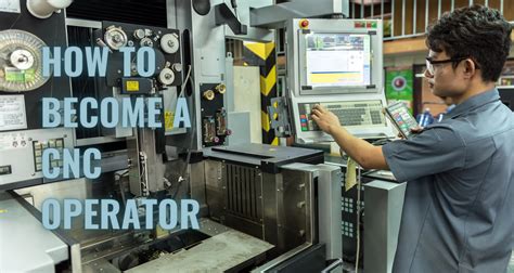 how to become a cnc machine operator