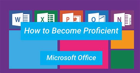 how to become proficient in microsoft office suite