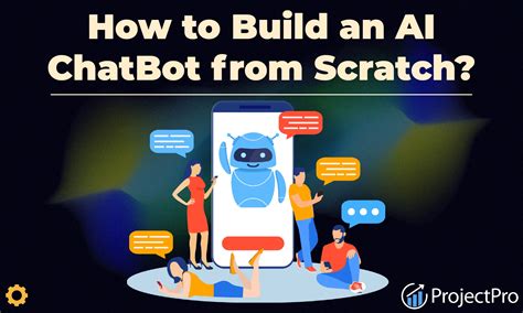 how to build a chatbot from scratch