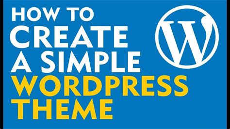 how to build your own theme in wordpress
