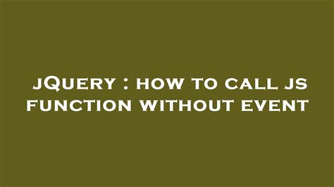 how to call javascript function in html without event