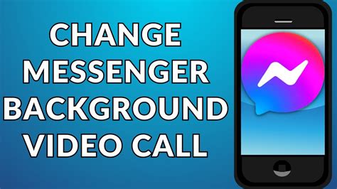 how to change background on messenger video call