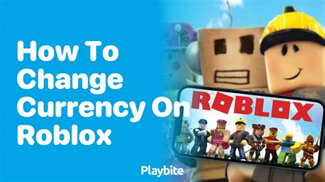 how to change currency on roblox mobile