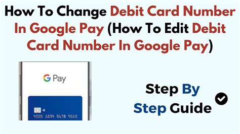 how to change debit card details on google pay