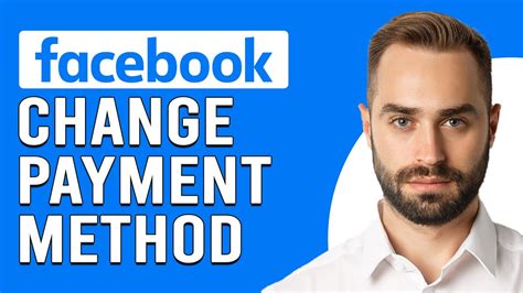 how to change facebook payment method