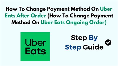 how to change payment method on uber eats order