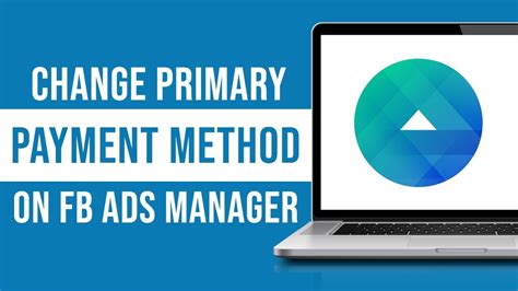 how to change primary payment method on facebook ads manager