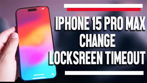 how to change screen timeout on iphone 15 pro max