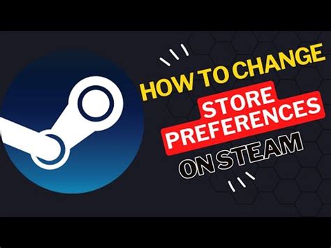 how to change store preferences steam