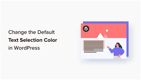 how to change text selection color in wordpress
