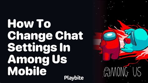 how to change your quick chat settings in among us on mobile