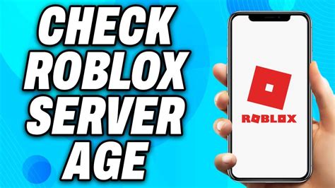 how to check roblox server age