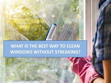 how to clean windows without streaks using windex